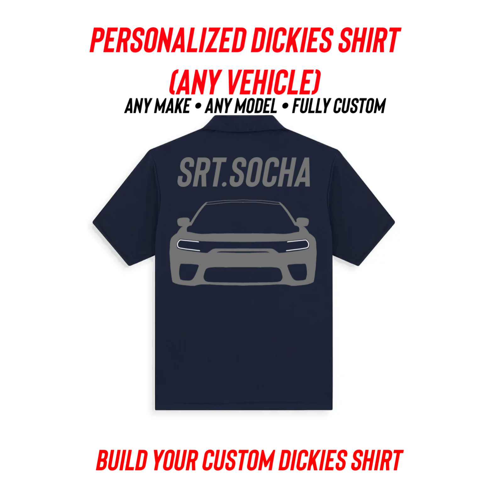 Personalized Dickies Shirt (ANY VEHICLE)